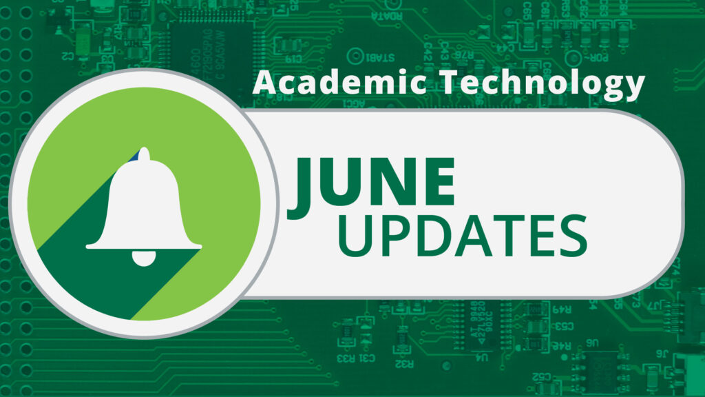 Academic Technology Updates for June