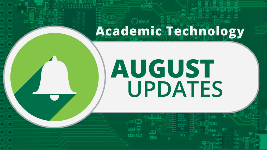 Academic Technology updates for August