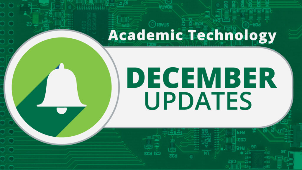 Academic Technology updates for December