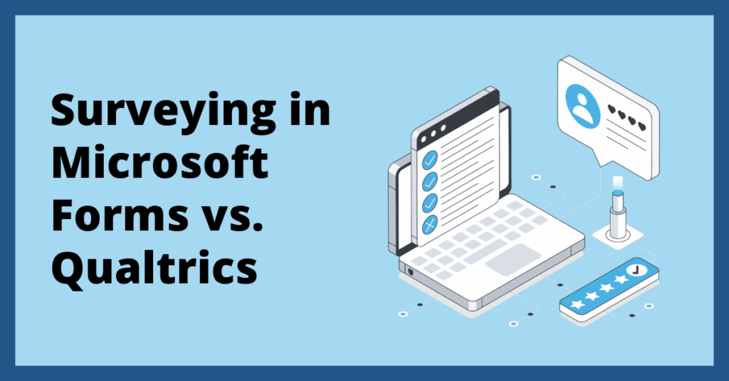 Surveying in Microsoft Forms versus Qualtrics, with cartoonish design computer survey artwork