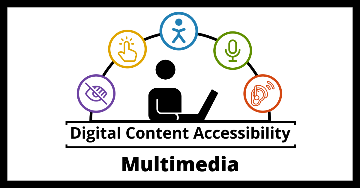 Digital Content Accessibility: Multimedia