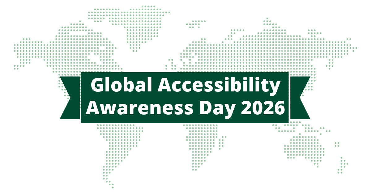 Green dot map of the world with an overlaid banner and text "Global Accessibility Awareness Day 2026".